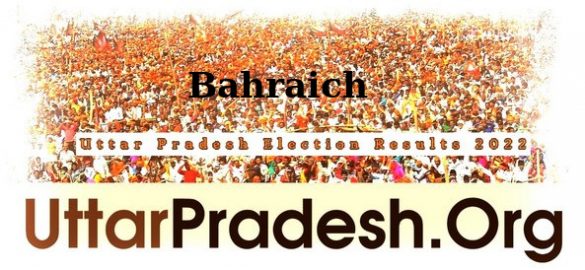 Bahraich Election Results 2022 - Know about Uttar Pradesh Bahraich Assembly (Vidhan Sabha) constituency election news