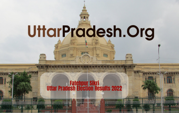 Fatehpur Sikri Election Results 2022 - Know about Uttar Pradesh Fatehpur Sikri Assembly (Vidhan Sabha) constituency election news