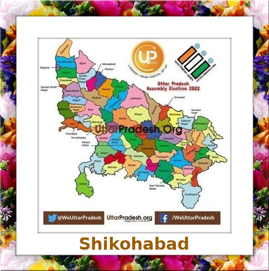 Shikohabad Election Results 2022 - Know about Uttar Pradesh Shikohabad Assembly (Vidhan Sabha) constituency election news